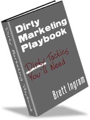 Product picture Dirty Marketing Playbook. How  To Make MoreMoney Online!